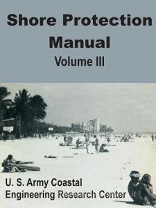 Shore Protection Manual (Volume Three) di U. S. Army Coastal Engineering Research edito da INTL LAW & TAXATION PUBL