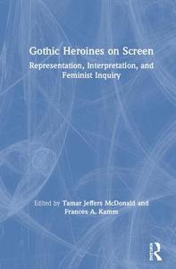 Gothic Heroines on Screen edito da Taylor & Francis Ltd