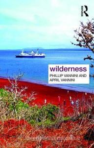 Wilderness di Professor Phillip Vannini, April Vannini edito da Taylor & Francis Ltd
