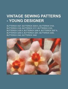Vintage Sewing Patterns - Young Designer di Source Wikia edito da Books LLC, Wiki Series