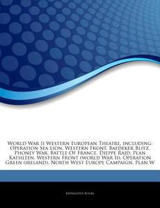 World War Ii Western European Theatre, I di Hephaestus Books edito da Hephaestus Books