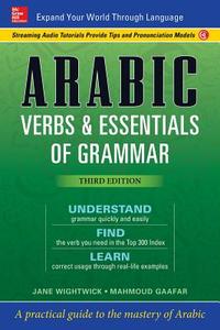 Arabic Verbs & Essentials of Grammar, Third Edition di Jane Wightwick, Mahmoud Gaafar edito da McGraw-Hill Education
