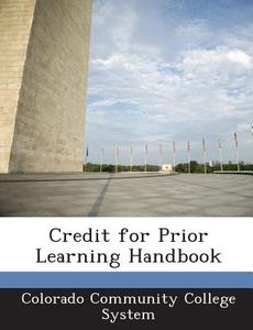 Credit For Prior Learning Handbook edito da Bibliogov