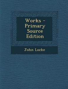 Works di John Locke edito da Nabu Press