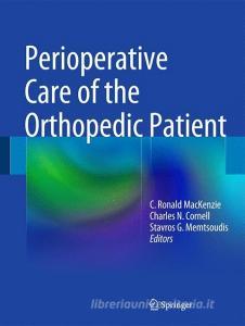 Perioperative Care of the Orthopedic Patient edito da Springer-Verlag GmbH