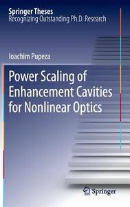 Power Scaling of Enhancement Cavities for Nonlinear Optics di Ioachim Pupeza edito da Springer-Verlag GmbH