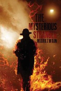 The Mysterious Stranger di Mark Twain edito da Createspace Independent Publishing Platform