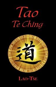 The Book of Tao: Tao Te Ching - The Tao and Its Characteristics (Laminated Hardcover) di Lao Tse edito da ARC MANOR