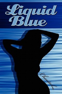 Liquid Blue di Chautaka edito da America Star Books