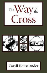 The Way of the Cross di Caryll Houselander edito da ANGELICO PR