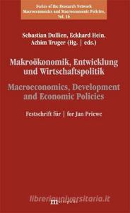 Makroökonomik, Entwicklung und Wirtschaftspolitik / Macroeconomics, Development und Economic Policies edito da Metropolis Verlag