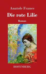 Die rote Lilie di Anatole France edito da Hofenberg