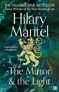 The Mirror And The Light di Hilary Mantel edito da Harpercollins Publishers