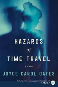Hazards of Time Travel di Joyce Carol Oates edito da HARPERLUXE