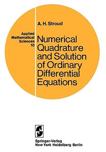 Numerical Quadrature and Solution of Ordinary Differential Equations di A. H. Stroud edito da Springer New York