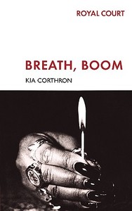 Breath, Boom di Kia Corthron edito da Bloomsbury Publishing PLC