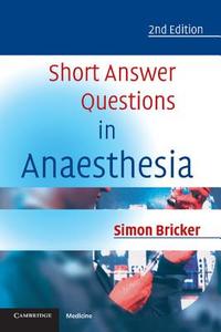Short Answer Questions in Anaesthesia di Simon Bricker edito da Cambridge University Press