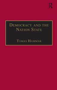 Democracy and the Nation State di Tomas Hammar edito da Taylor & Francis Ltd