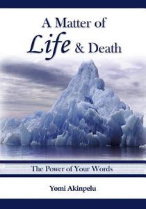 A Matter of Life & Death di Akinpelu Yomi edito da Pneuma Springs Publishing