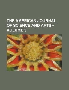 The American Journal Of Science And Arts (volume 9) di Books Group edito da General Books Llc