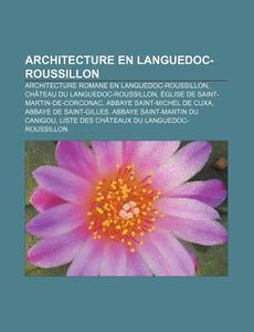 Architecture En Languedoc-roussillon: Ar di Source Wikipedia edito da Books LLC, Wiki Series