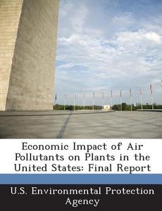 Economic Impact Of Air Pollutants On Plants In The United States edito da Bibliogov