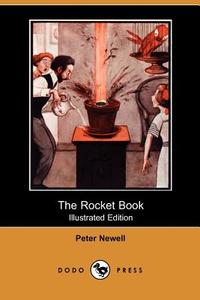 The Rocket Book (Illustrated Edition) (Dodo Press) di Peter Newell edito da DODO PR