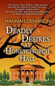 Deadly Desires at Honeychurch Hall di Hannah Dennison edito da THORNDIKE PR