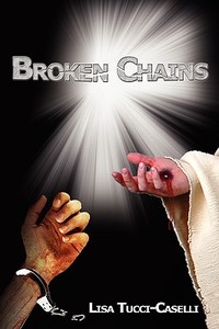 Broken Chains di Lisa Tucci-Caselli edito da AuthorHouse