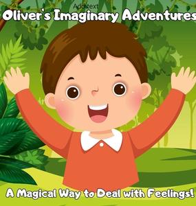 Oliver's Imaginative Adventure di Sarah Stewart, Oliver Damen edito da Lulu.com