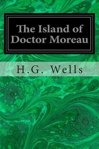 The Island of Doctor Moreau di H. G. Wells edito da Createspace