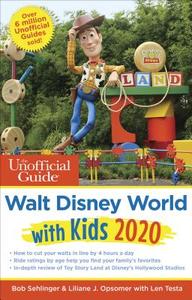 The Unofficial Guide to Walt Disney World with Kids 2020 di Bob Sehlinger, Liliane Opsomer, Len Testa edito da UNOFFICIAL GUIDES
