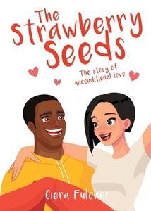 The Strawberry Seeds di Fulcher Ciera Fulcher edito da Xulon Press
