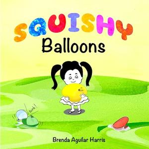 SQUISHY BALLOONS di BRENDA HARRIS edito da LIGHTNING SOURCE UK LTD