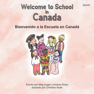 Welcome to School in Canada (Spanish) di Andrea Dulay, Meg Unger edito da CANADIAN MUSEUM OF CIVILIZATIO