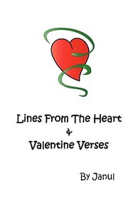 Lines from the Heart & Valentine Verses di Janul edito da JANUL PUBN