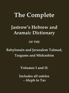 The Complete Jastrow's Hebrew and Aramaic Dictionary di Marcus Jastrow edito da Independently Published