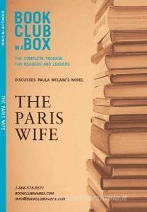 Bookclub-In-A-Box Discusses the Paris Wife, by Paula McLain: The Complete Package for Readers and Leaders di Samantha Bailey edito da BOOKCLUB IN A BOX