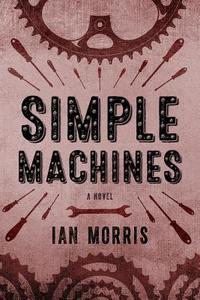 Simple Machines di Ian Morris edito da GIBSON HOUSE PR