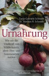 Urnahrung di Mathias R. Schmidt, Tanja-Gabriele Schmidt edito da Goldmann TB