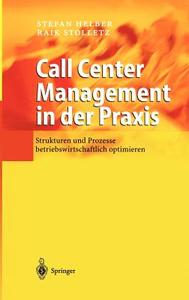 Call Center Management in der Praxis di Stefan Helber, Raik Stolletz edito da Springer-Verlag GmbH