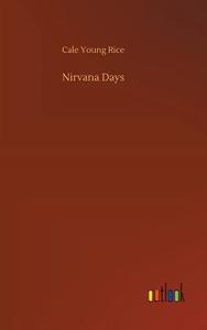 Nirvana Days di Cale Young Rice edito da Outlook Verlag