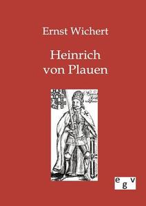 Heinrich von Plauen di Ernst Wichert edito da TP Verone Publishing