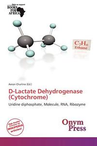 D-Lactate Dehydrogenase (Cytochrome) edito da Onym Press
