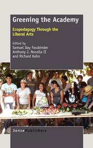 Greening the Academy: Ecopedagogy Through the Liberal Arts edito da SENSE PUBL