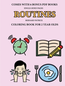 Coloring Book For 2 Year Olds (routines) di Bernard Patrick edito da Lulu.com