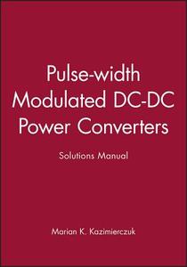 Pulse-width Modulated DC-DC Po di Kazimierczuk edito da John Wiley & Sons