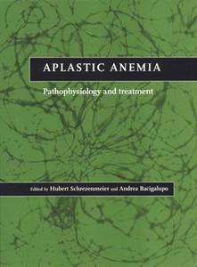 Aplastic Anemia di Hubert Schrezenmeier edito da Cambridge University Press