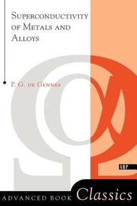 Superconductivity Of Metals And Alloys di P. G. de Gennes edito da Taylor & Francis Inc