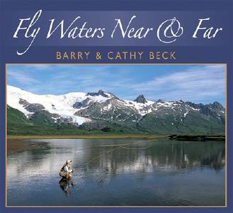 Fly Waters Near And Far di Barry Beck, Cathy Beck edito da Stackpole Books